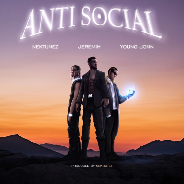 Anti Social — Nektunez, Jeremih, Young Jonn