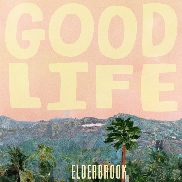 Good Life — goodlife ft Elderbrook
